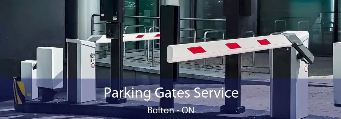 Parking Gates Service Bolton - ON